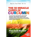 The 50 Miracle Cures of Curcumin