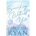 Breaking Without You - Special Edition