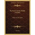 The Porch and the Middle Chamber: Book of the Lodge