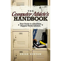 The Computer Athlete's Handbook: Your Guide To A Healthier, Happier Techy Lifestyle