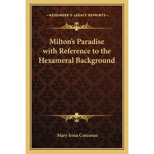 Milton's Paradise with Reference to the Hexameral Background