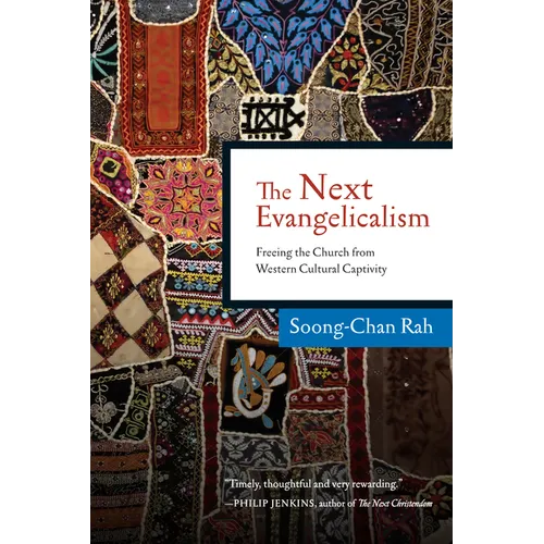 The Next Evangelicalism: Freeing the Church from Western Cultural Captivity