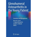 Glenohumeral Osteoarthritis in the Young Patient: Evaluation and Management