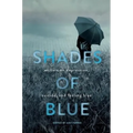 Shades of Blue: Writers on Depression, Suicide, and Feeling Blue