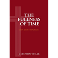 The Fullness of Time: Paul's Epistle to the Galatians