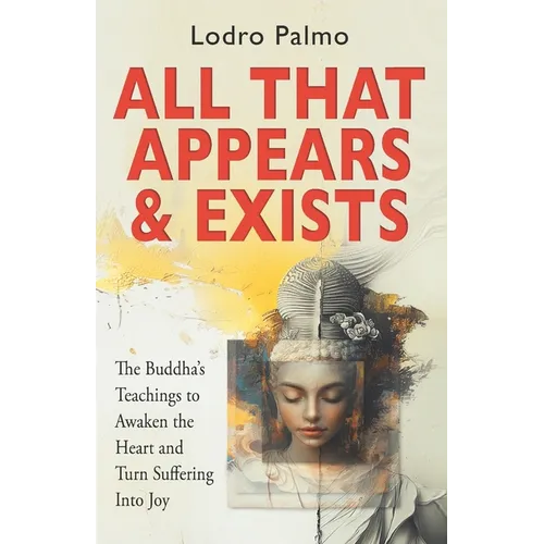 All that Appears and Exists: A Spiritual Guide for Life on Earth