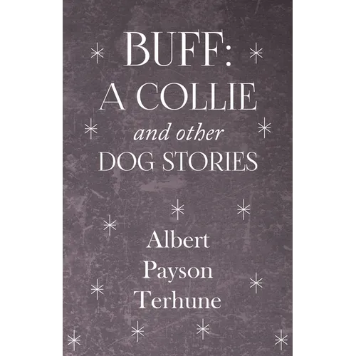 Buff: A Collie and Other Dog Stories