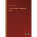 The Poetical Works of Sir Alexander Boswell