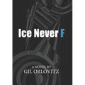 Ice Never F