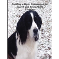 Building a Basic Foundation for Search and Rescue Dog Training