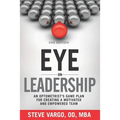 Eye on Leadership: An optometrist's game plan for creating a motivated and empowered team