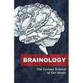 Brainology: The Curious Science of Our Minds