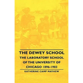 The Dewey School - The Laboratory School of the University of Chicago 1896-1903