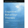 Cognitive Behaviour Therapy: A Guide for the Practising Clinician, Volume 2