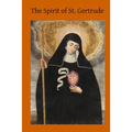 The Spirit of St. Gertrude: or the Love of God for His Creatures