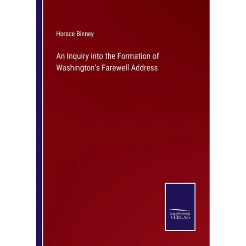An Inquiry into the Formation of Washington's Farewell Address