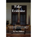 Fake Evidence: A Look at Evolutionary Evidence for Over 90 Years in the Court Cases from Scopes to Kitzmiller
