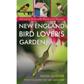 New England Bird Lover's Garden: Attracting Birds with Plants and Flowers