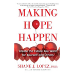 Making Hope Happen: Create the Future You Want for Yourself and Others - Paperback
