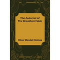 The Autocrat of the Breakfast-Table