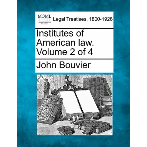 Institutes of American law. Volume 2 of 4