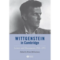 Wittgenstein in Cambridge: Letters and Documents 1911 - 1951