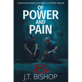 Of Power and Pain: A Supernatural Suspense Thriller