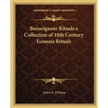 Bonseigneur Rituals a Collection of 18th Century Ecossais Rituals