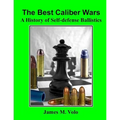 The Best Caliber Wars: A History of Self-defense Ballistics