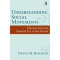 Understanding Social Movements: Theories from the Classical Era to the Present