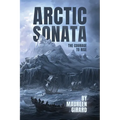 The Arctic Sonata: The Courage To Rise