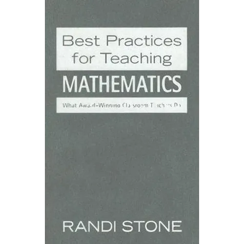 Best Practices for Teaching Mathematics: What Award-Winning Classroom Teachers Do
