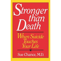 Stronger Than Death: When Suicide Touches Your Life
