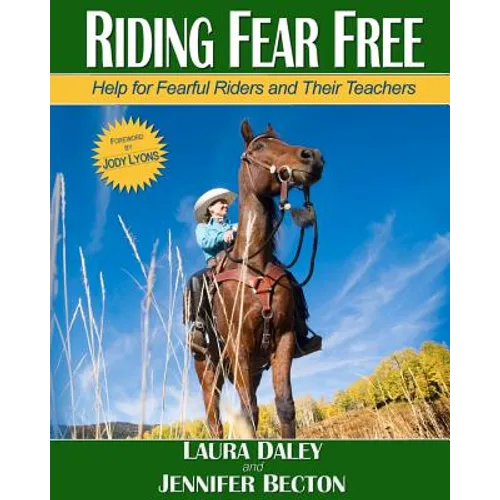 Riding Fear Free: Help for Fearful Riders and Their Teachers