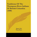 Traditions Of The Thompson River Indians Of British Columbia (1898)
