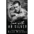 Time with Mr. Silver: A Forced Proximity Steamy Romance