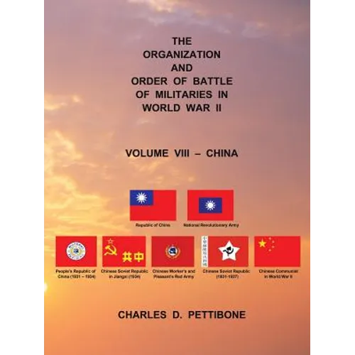 The Organization and Order of Battle of Militaries in World War II: Volume VIII - China