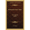 Romanian Fairy Tales: And Legends (1881)