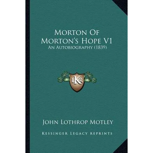 Morton Of Morton's Hope V1: An Autobiography (1839)