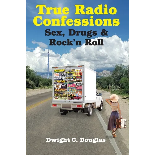True Radio Confessions: Sex, Drugs & Rock 'n Roll