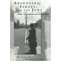 Argentina, Israel, and the Jews: Peron, the Eichmann Capture and After