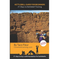 Kettlebell Guide for Beginners: 21-Days to Kettlebell Training