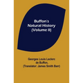 Buffon's Natural History (Volume II)