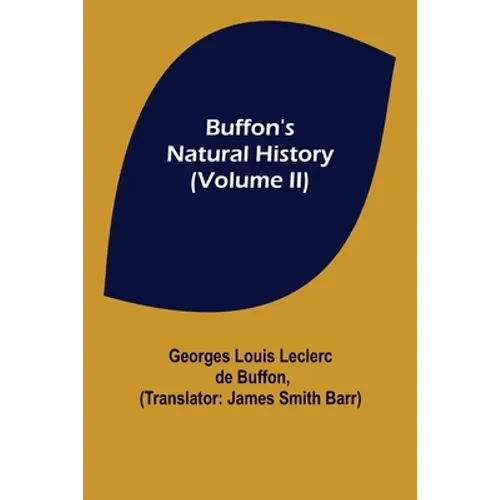 Buffon's Natural History (Volume II)