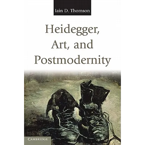 Heidegger, Art, and Postmodernity
