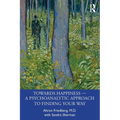 Towards Happiness -- A Psychoanalytic Approach to Finding Your Way