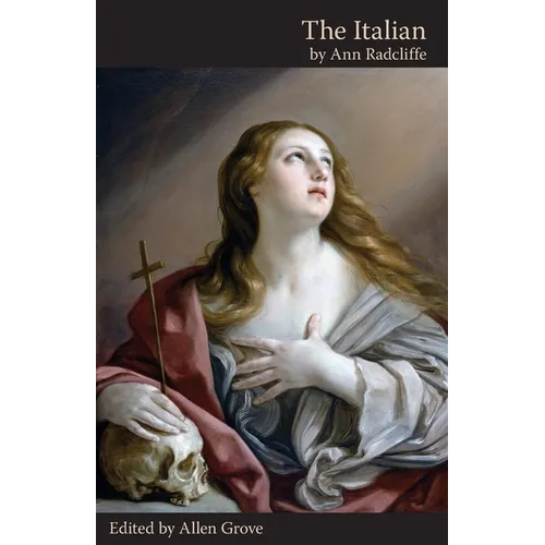 The Italian; or, The Confessional of the Black Penitents (Valancourt Classics)