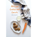 Milk and Cookies and Carrots