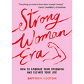 Strong Woman Era: How to Embrace Your Strength and Elevate Your Life