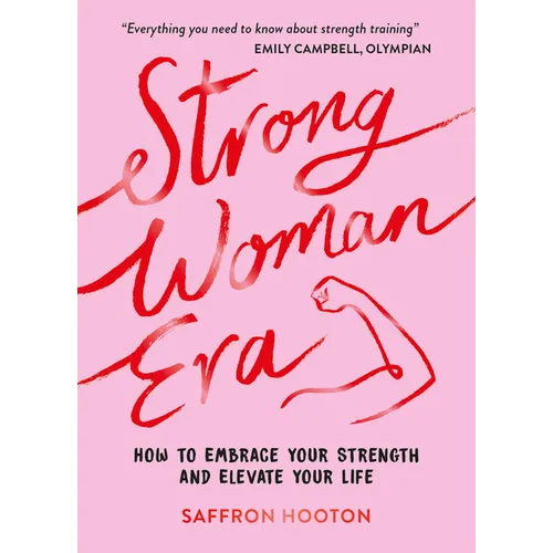 Strong Woman Era: How to Embrace Your Strength and Elevate Your Life